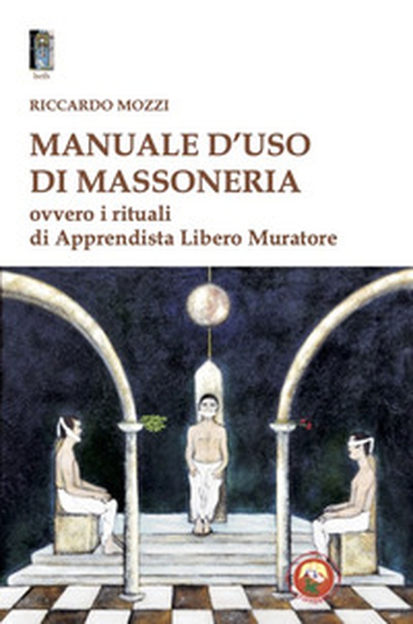 Manuale d'uso di Massoneria. Ovvero i rituali di Apprendista Libero Muratore - Librerie.coop Manuale d'uso di Massoneria. Ovvero i rituali di Apprendista Libero Muratore - Librerie.coop