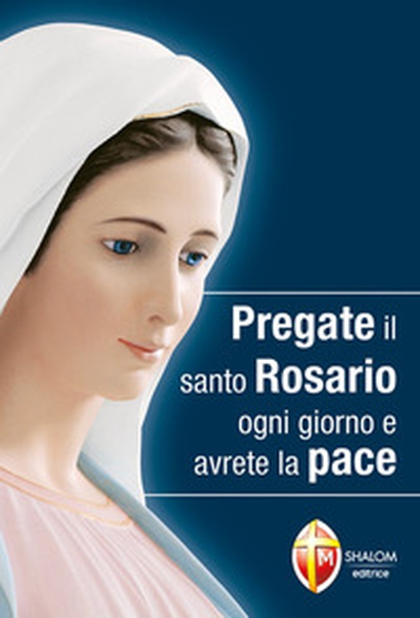 Pregate il santo rosario ogni giorno e avrete la pace - Librerie.coop Pregate il santo rosario ogni giorno e avrete la pace - Librerie.coop