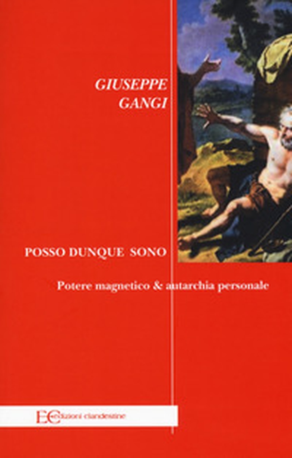 Posso dunque sono. Potere magnetico & autarchia personale - Librerie.coop Posso dunque sono. Potere magnetico & autarchia personale - Librerie.coop