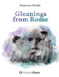 Gleanings from Rome - Librerie.coop
