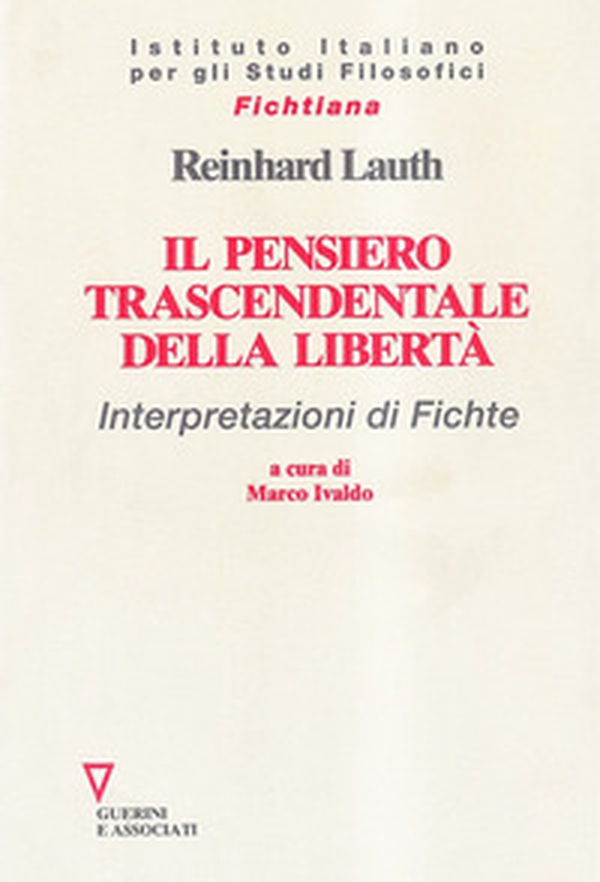 Il pensiero trascendentale della libertà. Interpretazioni di Fichte - Librerie.coop Il pensiero trascendentale della libertà. Interpretazioni di Fichte - Librerie.coop