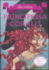 Principessa dei coralli. Principesse del regno della fantasia - Vol. 2 - Librerie.coop