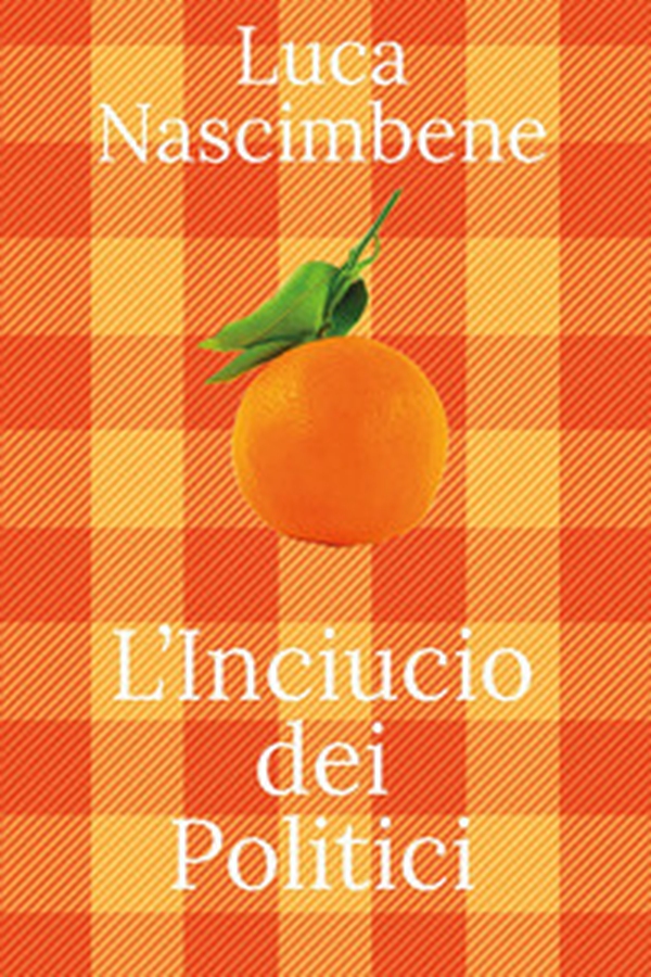 L'inciucio dei politici - Librerie.coop L'inciucio dei politici - Librerie.coop