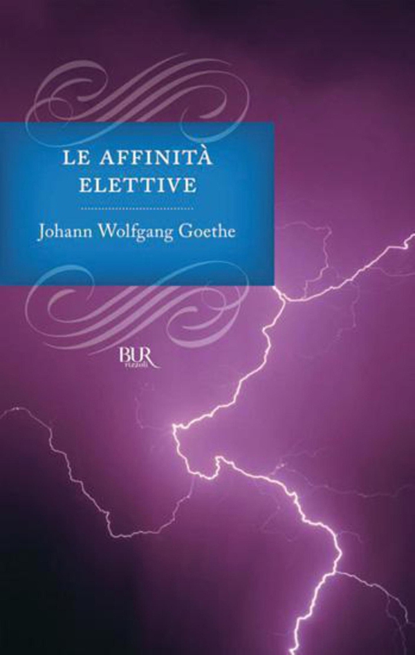 Le affinità elettive - Librerie.coop Le affinità elettive - Librerie.coop