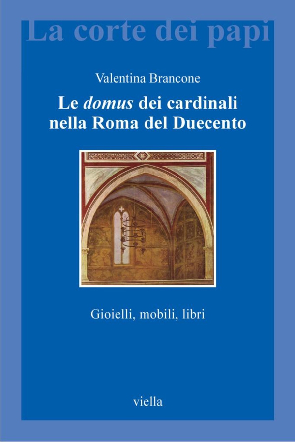 Le domus dei cardinali nella Roma del Duecento - Librerie.coop Le domus dei cardinali nella Roma del Duecento - Librerie.coop