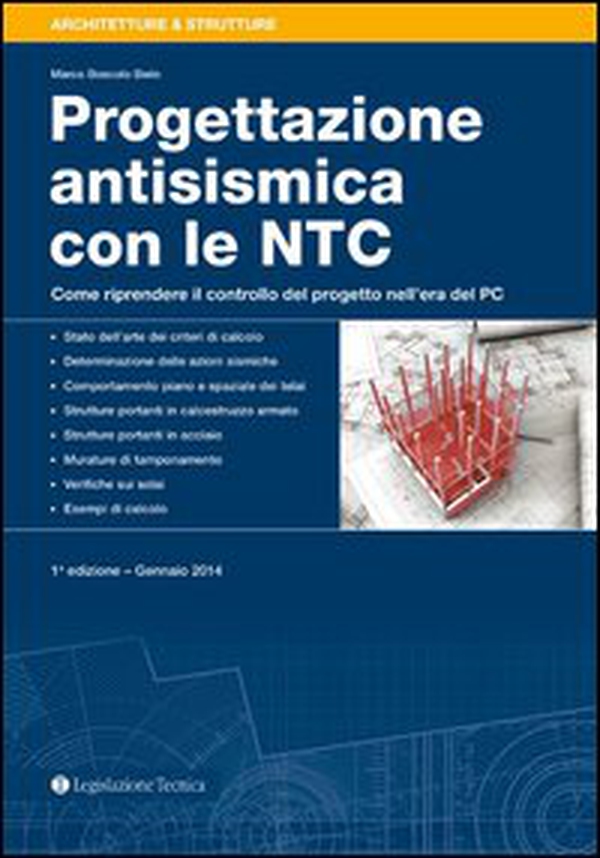 Progettazione antisismica con le NTC. Come riprendere il controllo del progeto nell'era del PC - Librerie.coop Progettazione antisismica con le NTC. Come riprendere il controllo del progeto nell'era del PC - Librerie.coop