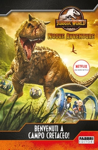 Benvenuti a Campo Cretaceo! Jurassic World. Nuove avventure - Librerie.coop