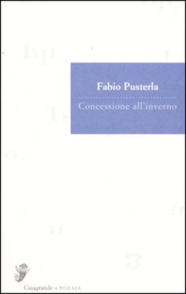 Concessione all'inverno. Poesie (1967-1984) - Librerie.coop Concessione all'inverno. Poesie (1967-1984) - Librerie.coop