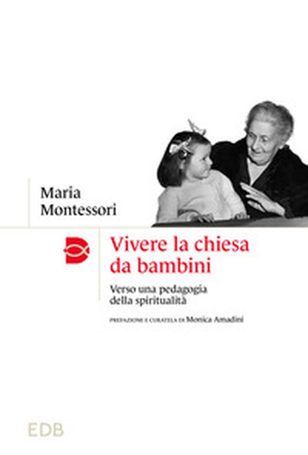Vivere la chiesa da bambini. Verso una pedagogia della spiritualità - Librerie.coop Vivere la chiesa da bambini. Verso una pedagogia della spiritualità - Librerie.coop