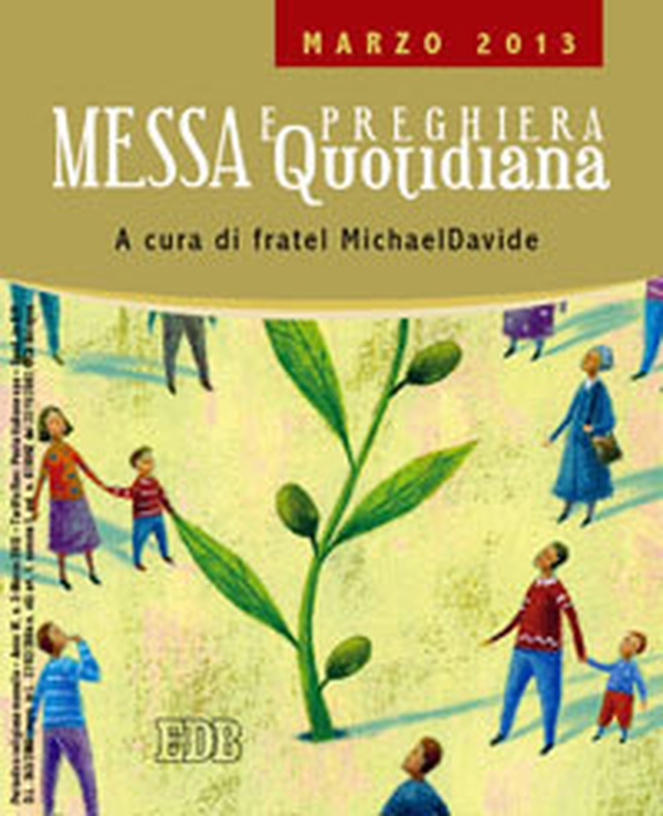 Messa quotidiana. Riflessioni di fratel MichaelDavide. Marzo 2013 - Librerie.coop Messa quotidiana. Riflessioni di fratel MichaelDavide. Marzo 2013 - Librerie.coop