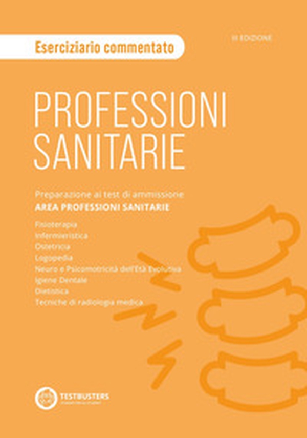 Professioni sanitarie. Eserciziario commentato. Preparazione ai test di ammissione. Area professioni sanitarie - Librerie.coop Professioni sanitarie. Eserciziario commentato. Preparazione ai test di ammissione. Area professioni sanitarie - Librerie.coop