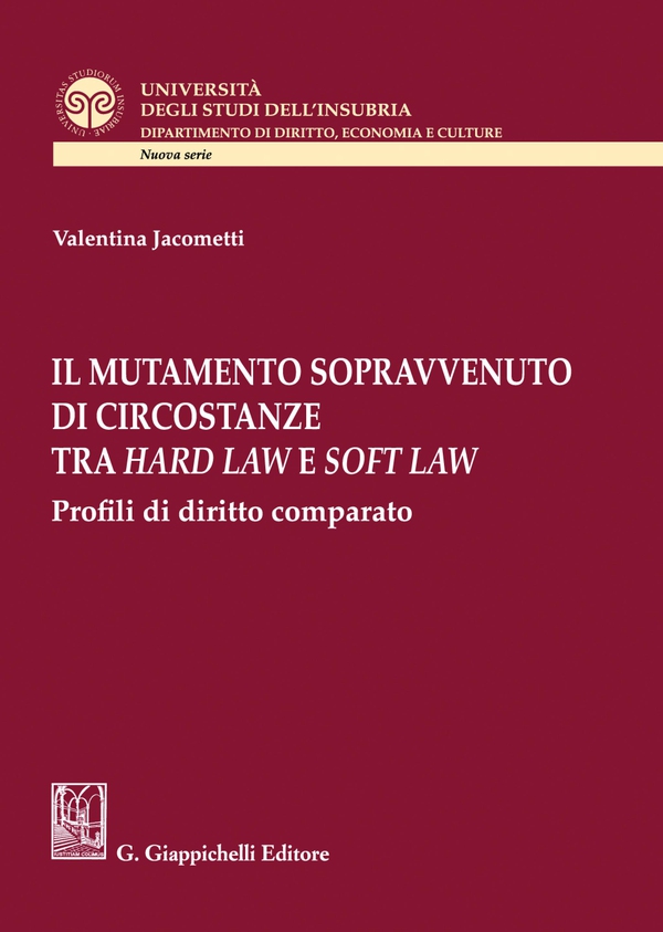 Il mutamento sopravvenuto di circostanze tra hard law e soft law - e-Book - Librerie.coop Il mutamento sopravvenuto di circostanze tra hard law e soft law - e-Book - Librerie.coop