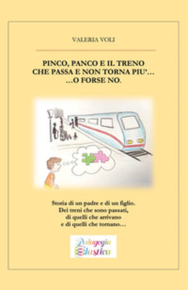 Pinco, Panco e il treno che passa e non torna più... o forse no - Librerie.coop Pinco, Panco e il treno che passa e non torna più... o forse no - Librerie.coop