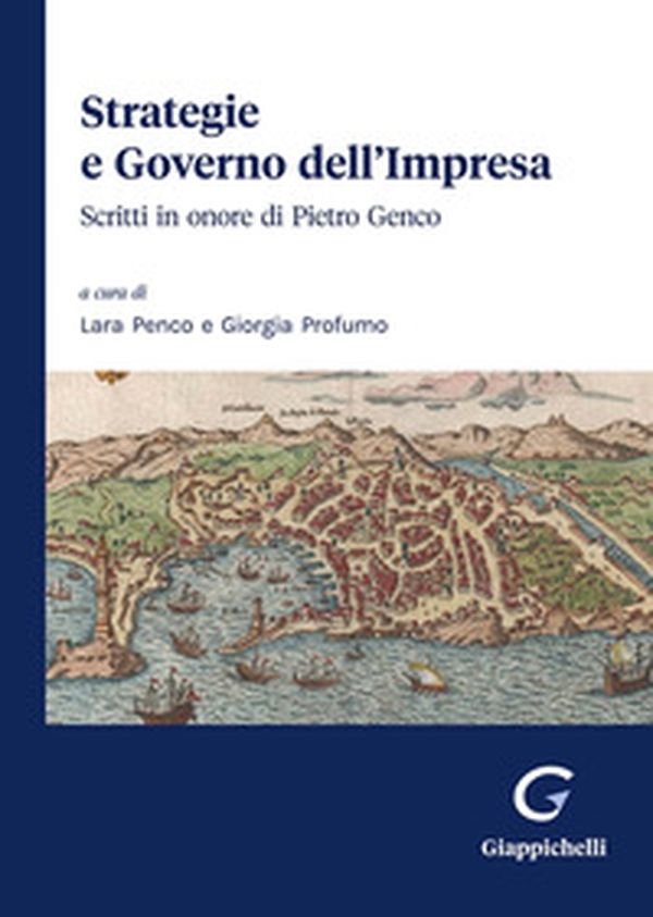 Strategie e governo dell'impresa. Scritti in onore di Pietro Genco - Librerie.coop Strategie e governo dell'impresa. Scritti in onore di Pietro Genco - Librerie.coop
