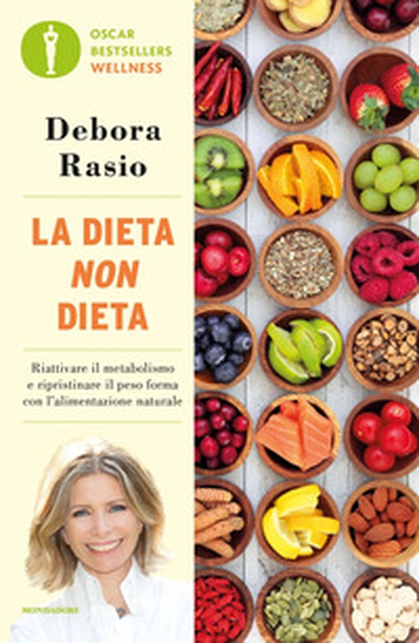 La dieta non dieta. Riattivare il metabolismo e ripristinare il peso forma con l'alimentazione naturale - Librerie.coop La dieta non dieta. Riattivare il metabolismo e ripristinare il peso forma con l'alimentazione naturale - Librerie.coop