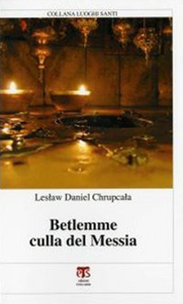 Betlemme culla del Messia - Librerie.coop Betlemme culla del Messia - Librerie.coop