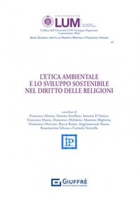 L'etica ambientale e lo sviluppo sostenibile nel diritto delle religioni - Librerie.coop
