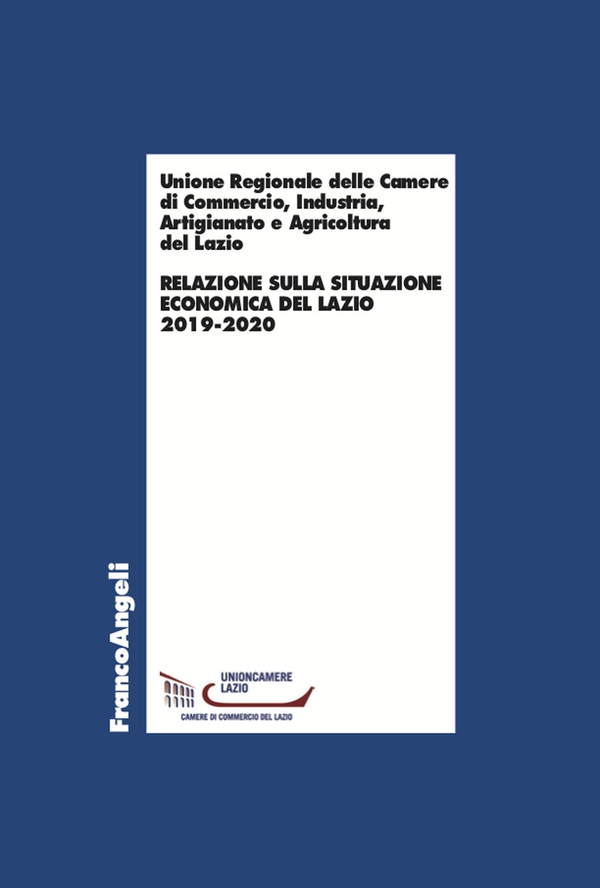 Relazione sulla situazione economica del Lazio 2019-2020 - Librerie.coop Relazione sulla situazione economica del Lazio 2019-2020 - Librerie.coop