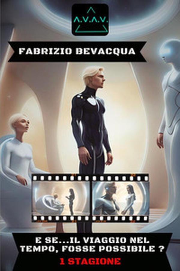 E se... il viaggio nel tempo, fosse possibile? - Vol. 1 - Librerie.coop E se... il viaggio nel tempo, fosse possibile? - Vol. 1 - Librerie.coop