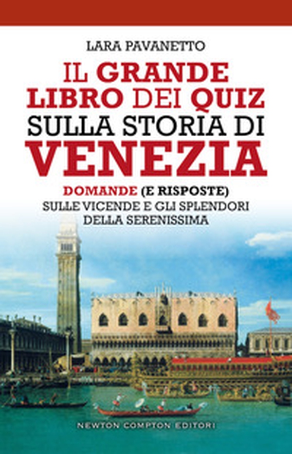 Il grande libro dei quiz sulla storia di Venezia. Domande (e risposte) sulle vicende e gli splendori della Serenissima - Librerie.coop Il grande libro dei quiz sulla storia di Venezia. Domande (e risposte) sulle vicende e gli splendori della Serenissima - Librerie.coop