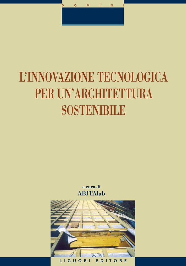L’innovazione tecnologica per un’architettura sostenibile - Librerie.coop L’innovazione tecnologica per un’architettura sostenibile - Librerie.coop