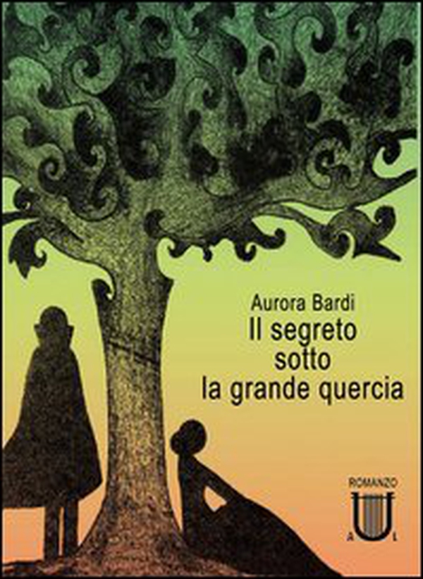 Il segreto sotto la grande quercia - Librerie.coop Il segreto sotto la grande quercia - Librerie.coop