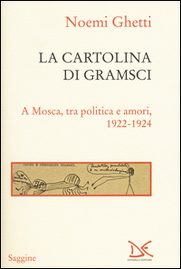 La cartolina di Gramsci. A Mosca, tra amori e politica 1922-1924 - Librerie.coop La cartolina di Gramsci. A Mosca, tra amori e politica 1922-1924 - Librerie.coop