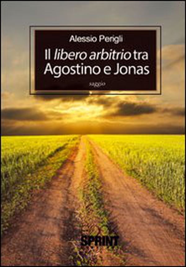Libero arbitrio tra Agostino e Jonas - Librerie.coop Libero arbitrio tra Agostino e Jonas - Librerie.coop