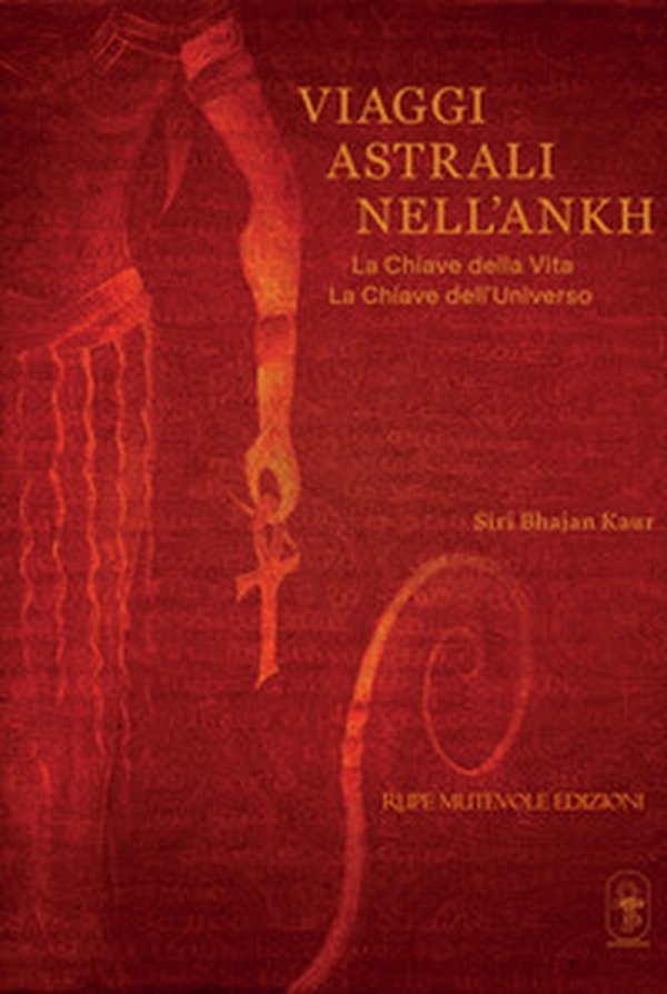 Viaggi astrali nell'Ankh. La chiave della vita. La chiave dell'universo - Librerie.coop Viaggi astrali nell'Ankh. La chiave della vita. La chiave dell'universo - Librerie.coop