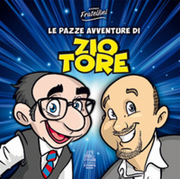 Le pazze avventure di Zio Tore - Librerie.coop Le pazze avventure di Zio Tore - Librerie.coop
