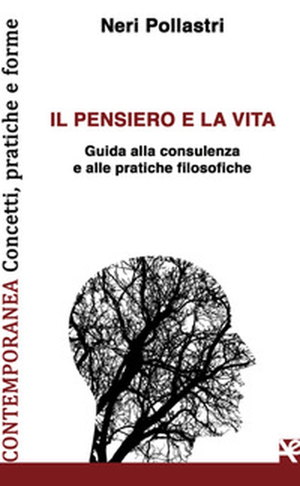 Il pensiero e la vita. Guida alla consulenza e alle pratiche filosofiche - Librerie.coop Il pensiero e la vita. Guida alla consulenza e alle pratiche filosofiche - Librerie.coop