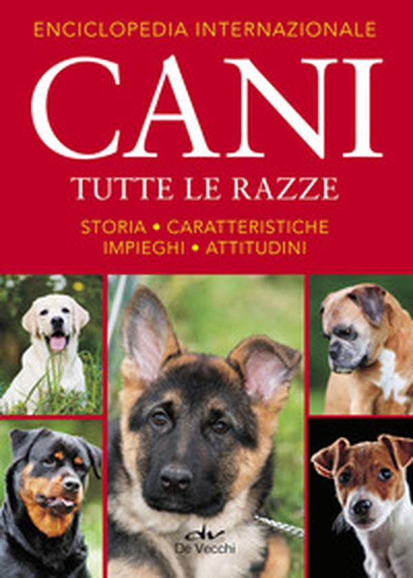 Enciclopedia internazionale. Cani. Tutte le razze. Storia, caratteristiche, attitudini, impieghi - Librerie.coop Enciclopedia internazionale. Cani. Tutte le razze. Storia, caratteristiche, attitudini, impieghi - Librerie.coop