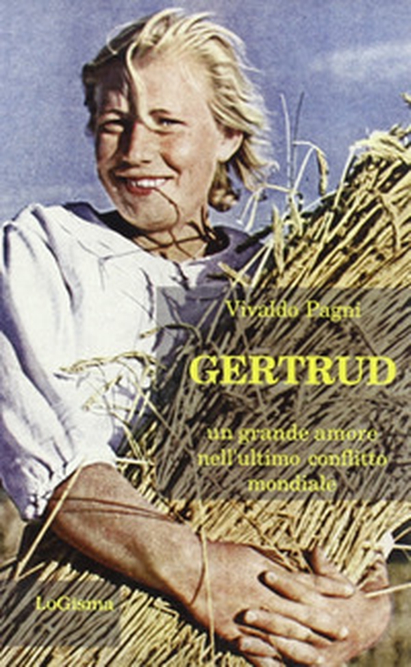 Gertrud. Un grande amore nell'ultimo conflitto mondiale - Librerie.coop Gertrud. Un grande amore nell'ultimo conflitto mondiale - Librerie.coop