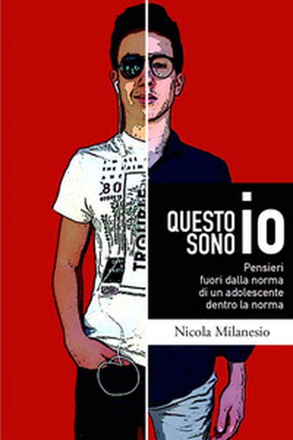 Questo sono io. Pensieri fuori dalla norma di un adolescente dentro la norma - Librerie.coop Questo sono io. Pensieri fuori dalla norma di un adolescente dentro la norma - Librerie.coop