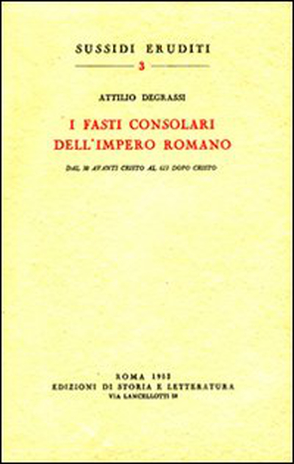 I fasti consolari dell'impero romano dal 30 avanti Cristo al 613 dopo Cristo - Librerie.coop I fasti consolari dell'impero romano dal 30 avanti Cristo al 613 dopo Cristo - Librerie.coop