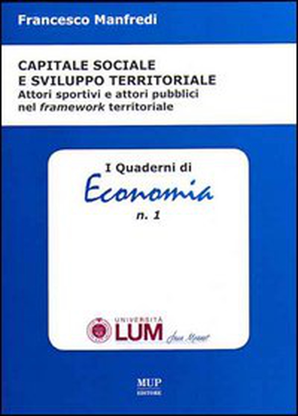 Capitale sociale e sviluppo territoriale. Attori sportivi e attori pubblici nel framework territoriale - Librerie.coop Capitale sociale e sviluppo territoriale. Attori sportivi e attori pubblici nel framework territoriale - Librerie.coop