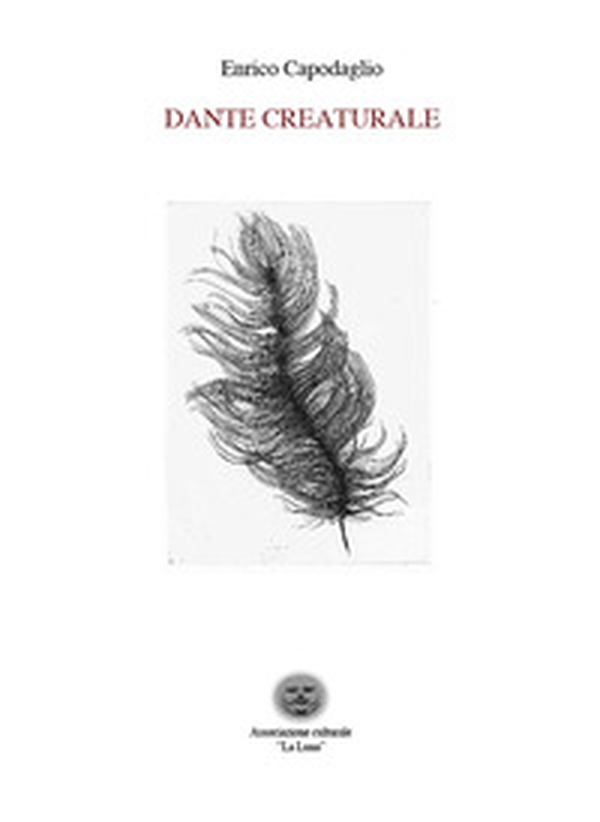 Dante creaturale - Librerie.coop Dante creaturale - Librerie.coop