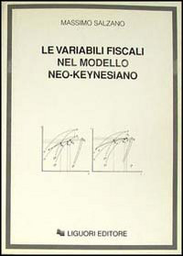 Le variabili fiscali nel modello neo-keynesiano - Librerie.coop Le variabili fiscali nel modello neo-keynesiano - Librerie.coop
