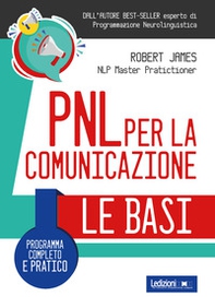 PNL per la comunicazione. Programma completo e pratico - Librerie.coop