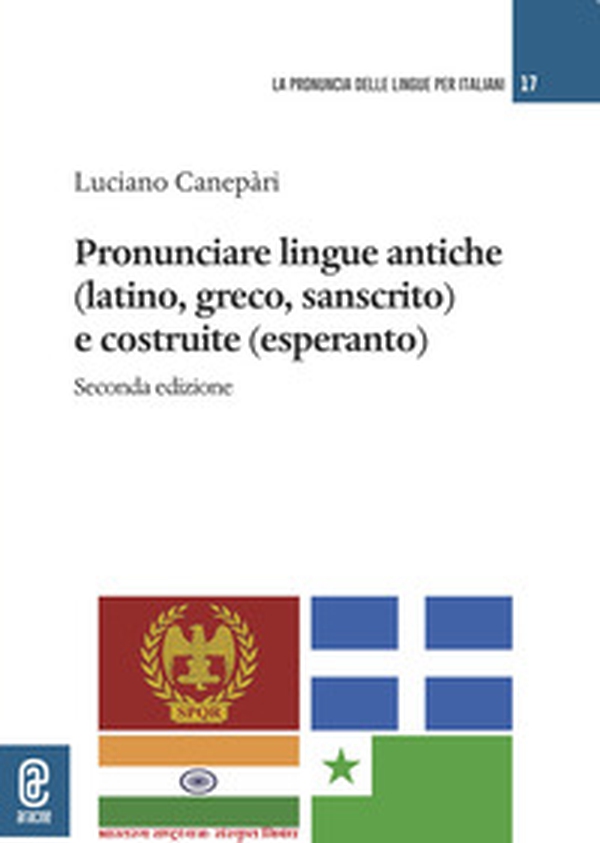 Pronunciare lingue antiche (latino, greco, sanscrito) e costruite (esperanto) - Librerie.coop Pronunciare lingue antiche (latino, greco, sanscrito) e costruite (esperanto) - Librerie.coop