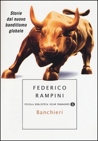 Banchieri. Storie dal nuovo banditismo globale - Librerie.coop