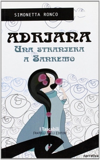 Adriana, una straniera a Sanremo - Librerie.coop