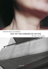 Out of the corner of my eye. Writings on photography - Librerie.coop