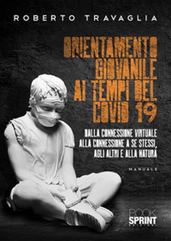 Orientamento giovanile ai tempi del Covid 19 - Librerie.coop Orientamento giovanile ai tempi del Covid 19 - Librerie.coop