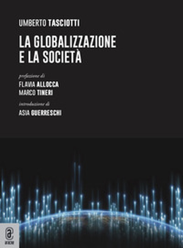 La globalizzazione e la società - Librerie.coop La globalizzazione e la società - Librerie.coop