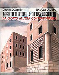 Architetti-pittori e pittori architetti. Da Giotto all'età contemporanea - Librerie.coop
