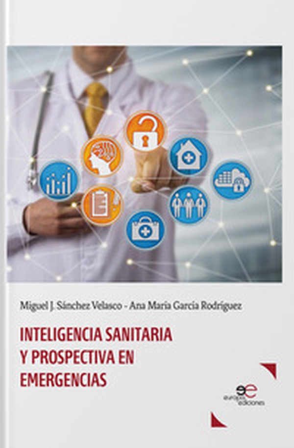 Inteligencia sanitaria y prospectivas en emergencias - Librerie.coop Inteligencia sanitaria y prospectivas en emergencias - Librerie.coop