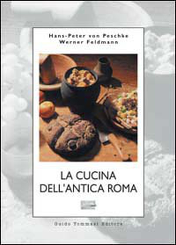 La cucina dell'antica Roma - Librerie.coop La cucina dell'antica Roma - Librerie.coop