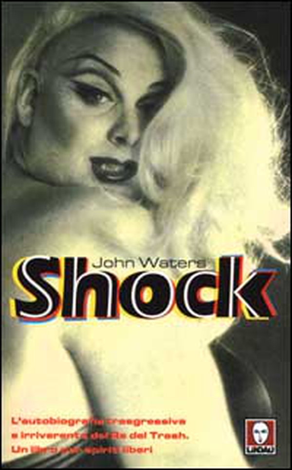 Shock. L'autobiografia trasgressiva e irriverente del re del trash - Librerie.coop Shock. L'autobiografia trasgressiva e irriverente del re del trash - Librerie.coop