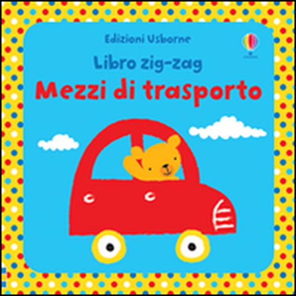 Mezzi di trasporto. Libri zig zag - Librerie.coop Mezzi di trasporto. Libri zig zag - Librerie.coop